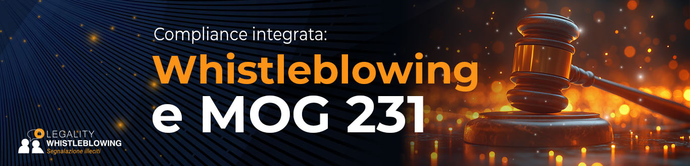 Whistleblowing e Modello 231: come integrarli per massimizzare la compliance in aziende private e partecipate pubbliche