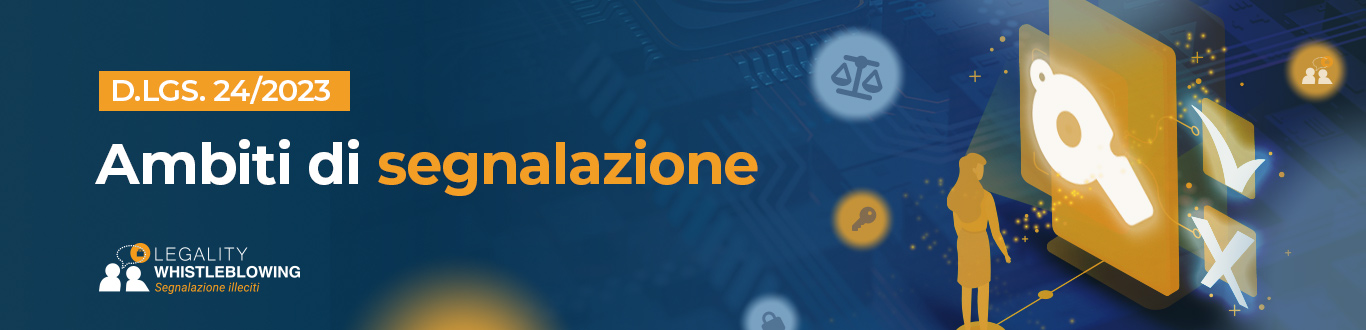 D.Lgs. 24/2023 - ambiti di segnalazione