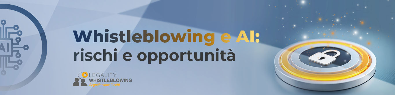 banner-segnalazioni.net-WB e AI Whistleblowing e intelligenza artificiale: guida sui nuovi rischi AI